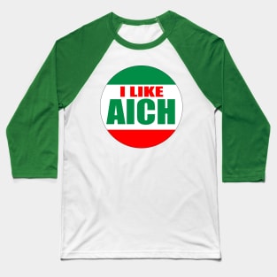 I Like Aich Baseball T-Shirt